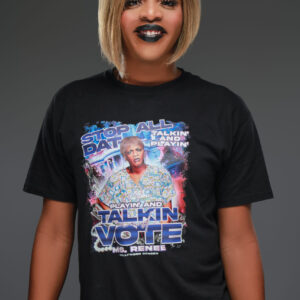 Stop All Dat Talking And Playing &Vote T-Shirts.